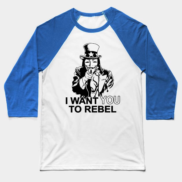 I Want You To Rebel Baseball T-Shirt by silvianuri021